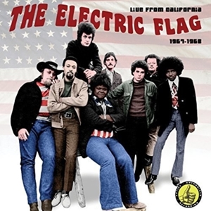 ELECTRIC FLAG / エレクトリック・フラッグ / LIVE FROM CALIFORNIA 1967-1968