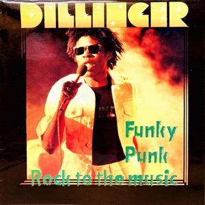 DILLINGER / ディリンジャー / FUNKY PUNK ROCK TO THE MUSIC