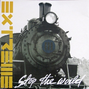 EXTREME / エクストリーム / STOP THE WORLD