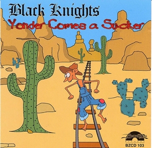 BLACK KNIGHTS / ブラック・ナイツ / YONDER COMES A SUCKER