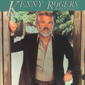 KENNY ROGERS / ケニー・ロジャース / SHARE YOUR LOVE / 愛ある限り
