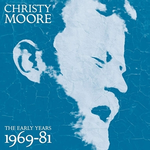 CHRISTY MOORE / クリスティ・ムーア / EARLY YEARS 1969-81