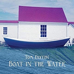 TOM PAXTON / トム・パクストン / BOAT IN THE WATER / ボート・イン・ザ・ウォーター