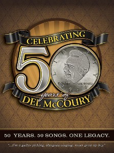 DEL MCCOURY / デル・マッコウリー / 50 YEARS. 50 SONGS. ONE LEGACY - CELEBRATING 50 YEARS OF DEL MCCOURY