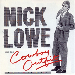 NICK LOWE / ニック・ロウ / NICK LOWE AND HIS COWBOY OUTFIT