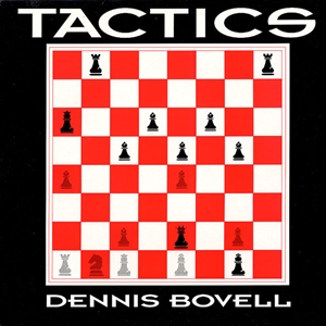 DENNIS BOVELL / デニス・ボヴェル / TACTICS