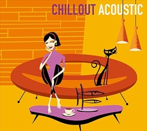V.A.  / オムニバス / CHILLOUT ACOUSTIC