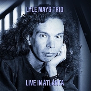LYLE MAYS / ライル・メイズ / LIVE IN ATLANTA