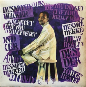 DESMOND DEKKER / デスモンド・デッカー / YOU CAN GET IT IF YOU REALLY WANT