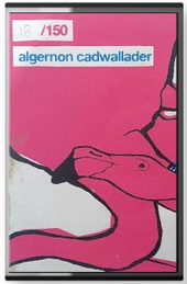 ALGERNON CADWALLADER / ALGERNON CADWALLADER