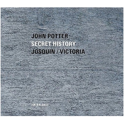 JOHN POTTER / ジョン・ポッター / SECRET HISTORY - JOSQUIN / VICTORIA 