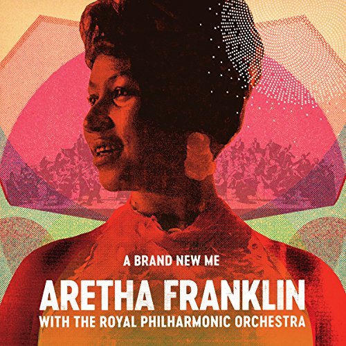 ARETHA FRANKLIN / アレサ・フランクリン / A BRAND NEW ME: ARETHA FRANKLIN (WITH THE ROYAL PHILHAMONIC ORCHESTRA)
