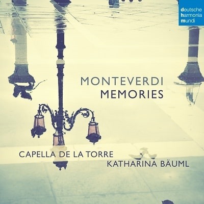 CAPELLA DE LA TORRE / カペラ・デ・ラ・トーレ / MONTEVERDI: MEMORIES