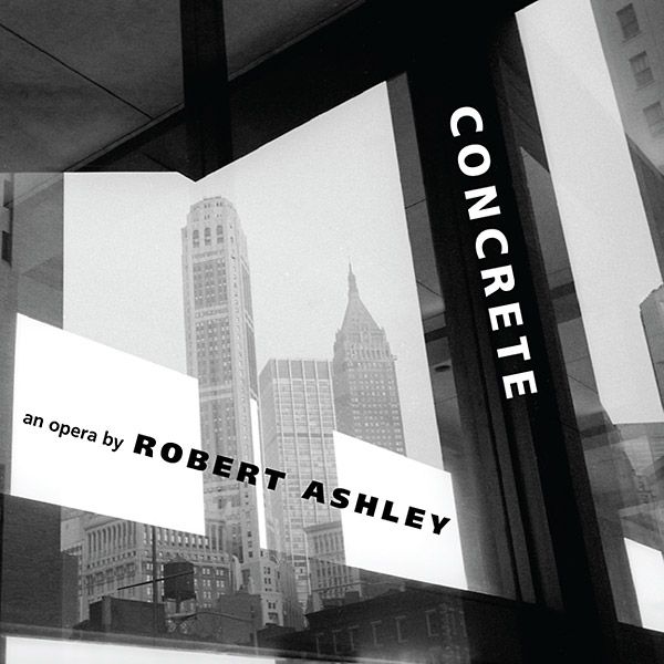 ROBERT ASHLEY / ロバート・アシュリー / CONCRETE (2CD)