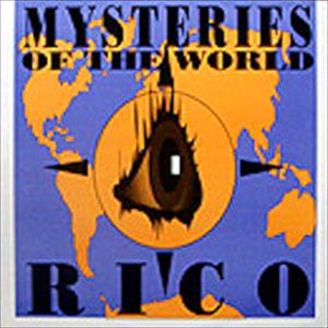 RICO / リコ / MYSTERIES OF THE WORLD