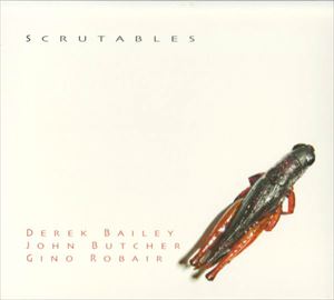 DEREK BAILEY / デレク・ベイリー / SCRUTABLES