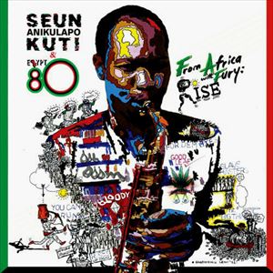 SEUN KUTI & EGYPT 80 / シェウン・クティ&エジプト80 / FROM AFRICA WITH FURY RISE