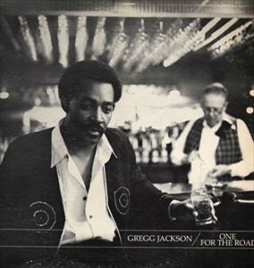 GREGG JACKSON / ONE FOR THE ROAD
