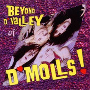 D'MOLLS / BEYOND D'VALLEY OF D'MOLLS