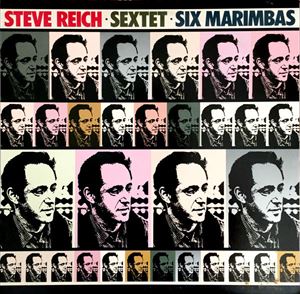 STEVE REICH / スティーヴ・ライヒ / SEXTET / SIX MARIMBAS