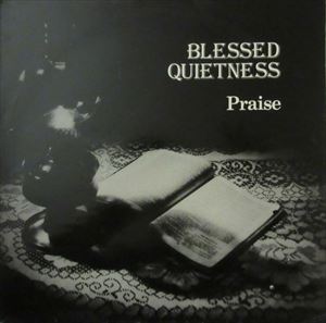 PRAISE / BLESSED QUIETNESS