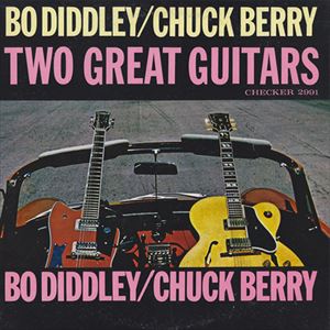 CHUCK BERRY / BO DIDDLEY / TWO GREAT GUITARS