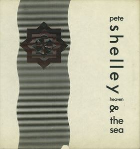PETE SHELLEY / HEAVEN & THE SEA