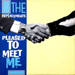 REPLACEMENTS / リプレイスメンツ / PLEASED TO MEET ME (LP)