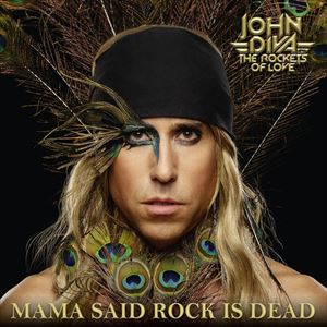 JOHN DIVA & THE ROCKETS OF LOVE / MAMA SAID ROCK IS DEAD (2LP+CD)