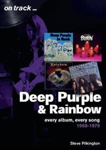 STEVE PILKINGTON / DEEP PURPLE AND RAINBOW 1968-1979: EVERY ALBUM EVERY SONG