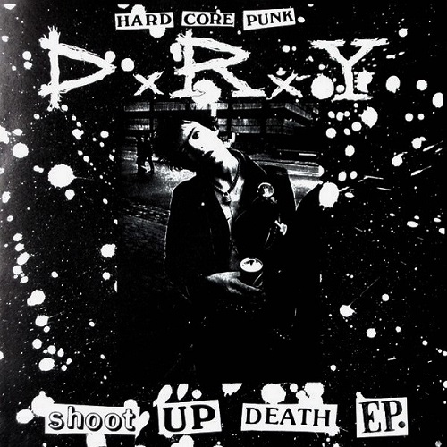 D.R.Y. / SHOOT UP DEATH EP.