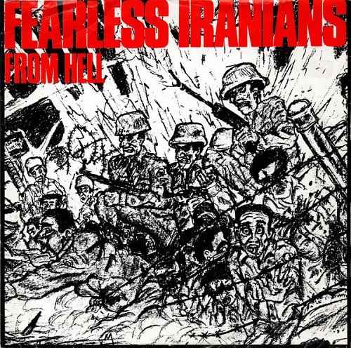 FEARLESS IRANIANS FROM HELL / FEARLESS IRANIANS FROM HELL
