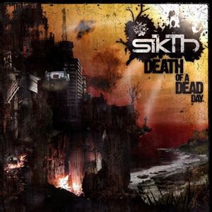 SIKTH / シクス / DEATH OF A DEAD DAY