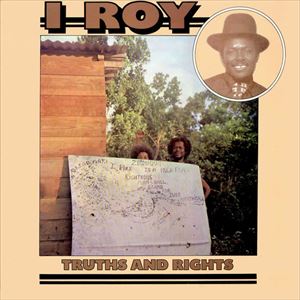 I ROY / アイ・ロイ / TRUTHS AND RIGHTS