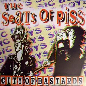 SEATS OF PISS / CITY OF BASTARDS
