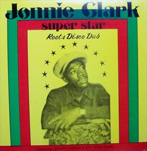 JOHNNY CLARKE / ジョニー・クラーク / SUPER STAR ROOTS DISCO DUB