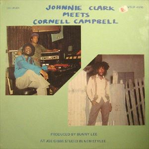 JOHNNY CLARKE / ジョニー・クラーク / MEETS CORNELL CAMPBELL