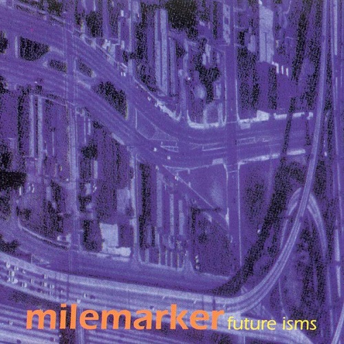 MILEMARKER / FUTURE ISMS
