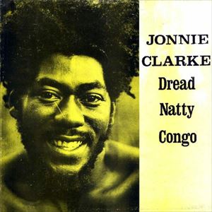 JOHNNY CLARKE / ジョニー・クラーク / DREAD NATTY CONGO