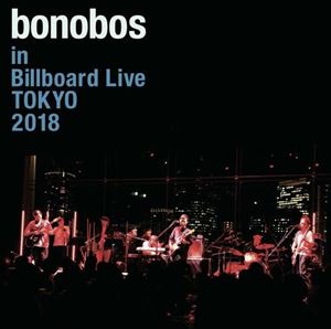 bonobos / ボノボ / IN BILLBOARD LIVE TOKYO 2018