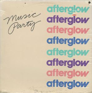 AFTERGLOW / MUSIC PARTY
