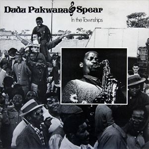DUDU PUKWANA & THE SPEARS / ドュドュ・プクワナ & ザ・スピアーズ / IN THE TOWNSHIPS