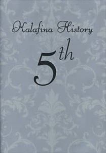 Kalafina / カラフィナ / KALAFINA HISTORY 5TH