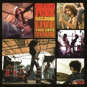 GRAND FUNK RAILROAD (GRAND FUNK) / グランド・ファンク・レイルロード (グランド・ファンク) / LIVE THE 1971 TOUR