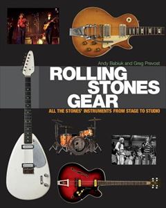 ANDY BABIUK / ROLLING STONES GEAR ALL THE STONES' INSTRUMENTS FROM STAGE TO STUDIO