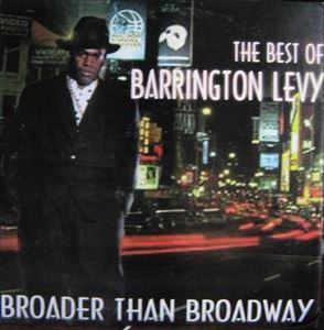 BARRINGTON LEVY / バーリントン・レヴィ / BEST OF BROADER THAN BROADWAY