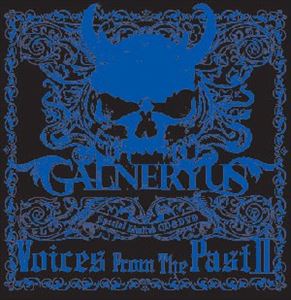 GALNERYUS / ガルネリウス / VOICES FROM THE PAST II