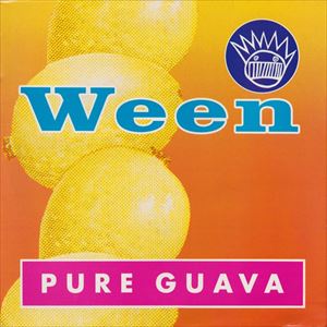 WEEN / ウィーン / PURE GUAVA