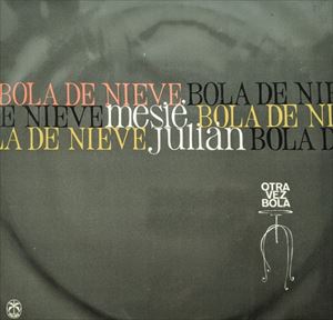 BOLA DE NIEVE / ボラ・デ・ニエベ / OTRA VEZ BOLA