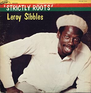 LEROY SIBBLES / STRICTLY ROOTS